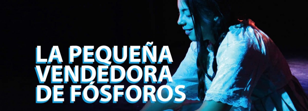 La pequeña vendedora de fósforos - Teatro Universidad Finis Terrae